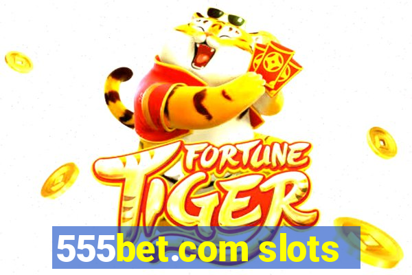 555bet.com slots